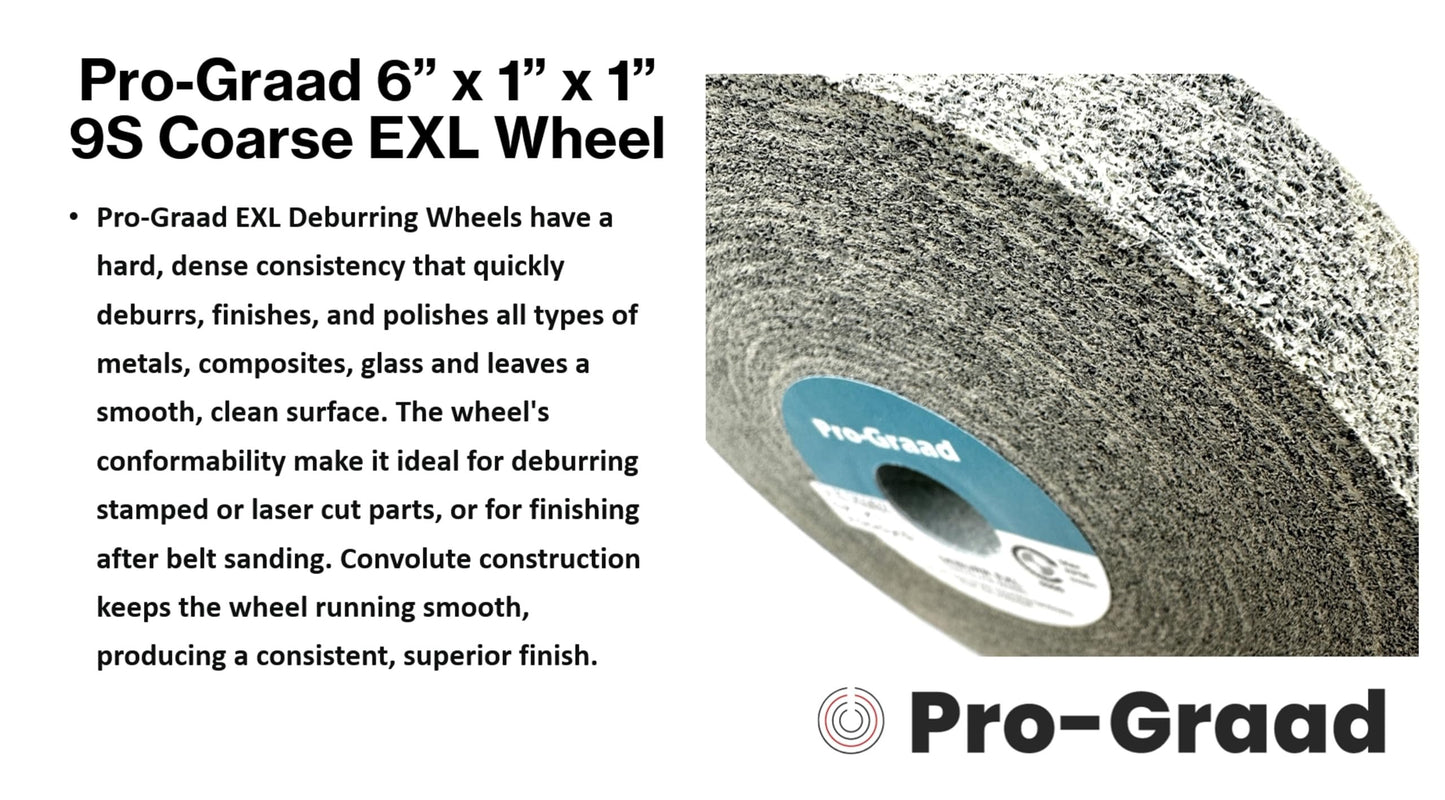Pro-Graad EXL Deburring Wheel - 6" x 1" x 1" 9S Coarse Grit - Silicon Carbide - Metal Deburring, Finishing and Polishing Wheel - Convolute - (1 Pack)