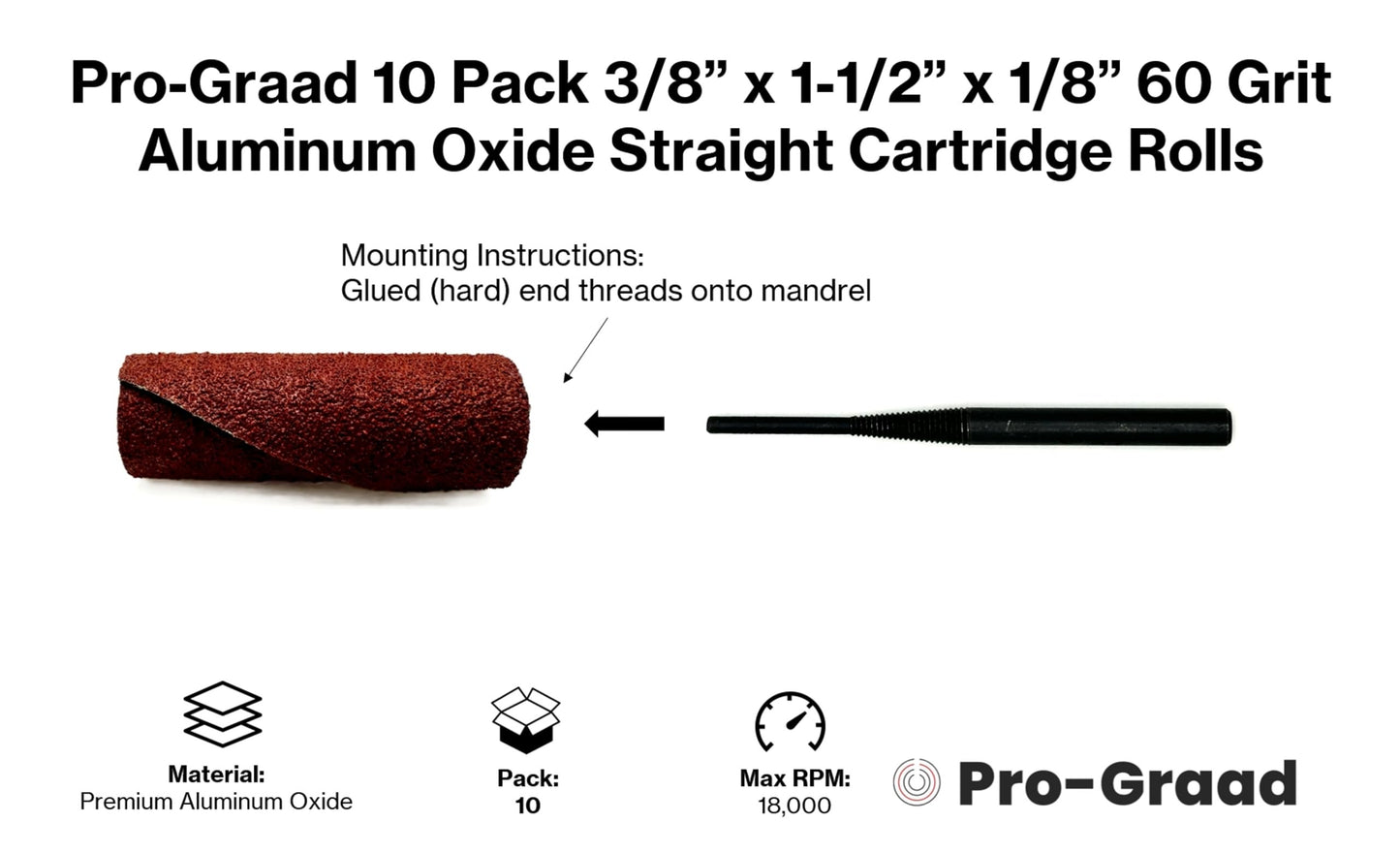 Pro-Graad 3/8” Diameter x 1-1/2” Length x 1/8” Pilot Hole 60 Grit Aluminum Oxide Straight/Untapered Cartridge Roll, 10 Pack, Includes 1x CR-9 Mandrel