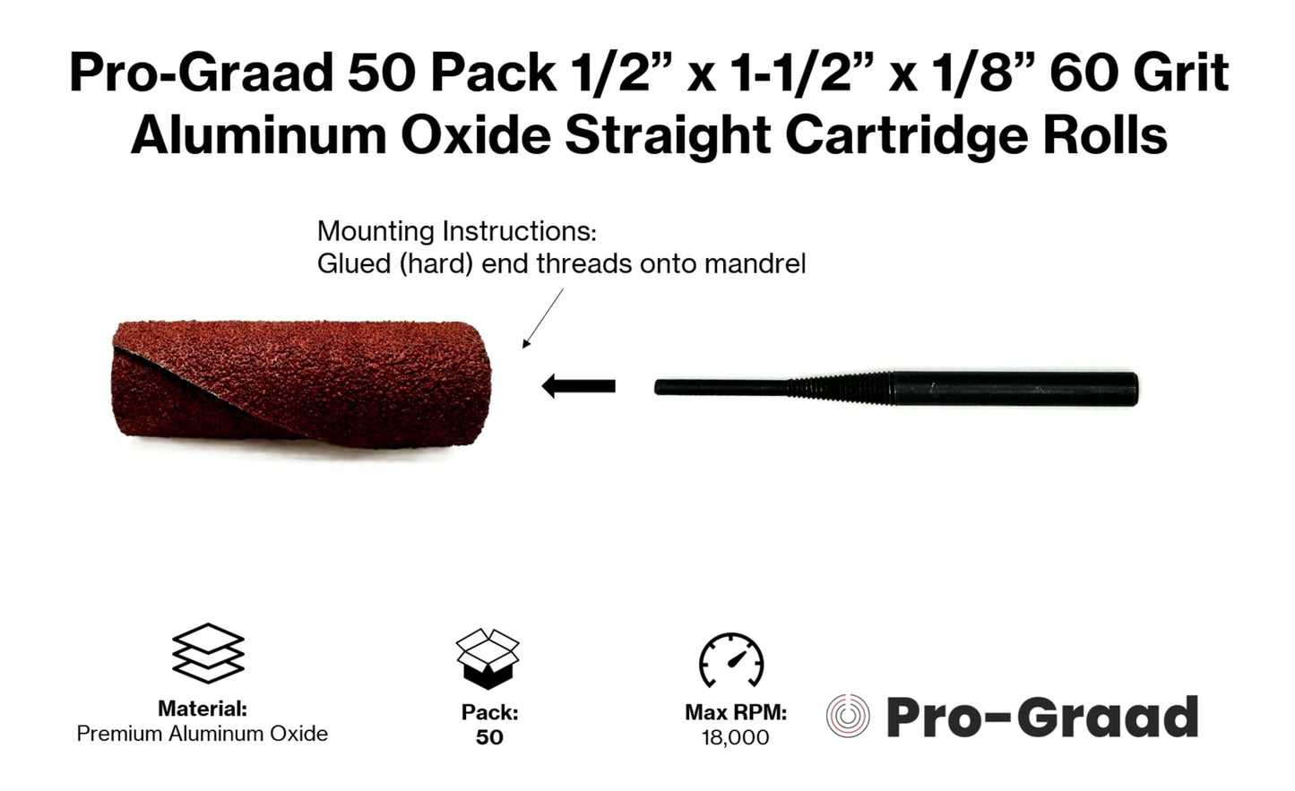 Pro-Graad 1/2” Diameter x 1-1/2” Length x 1/8” Pilot Hole 60 Grit Aluminum Oxide Straight/Untapered Cartridge Roll, 50 Pack, Includes 1x CR-9 Mandrel