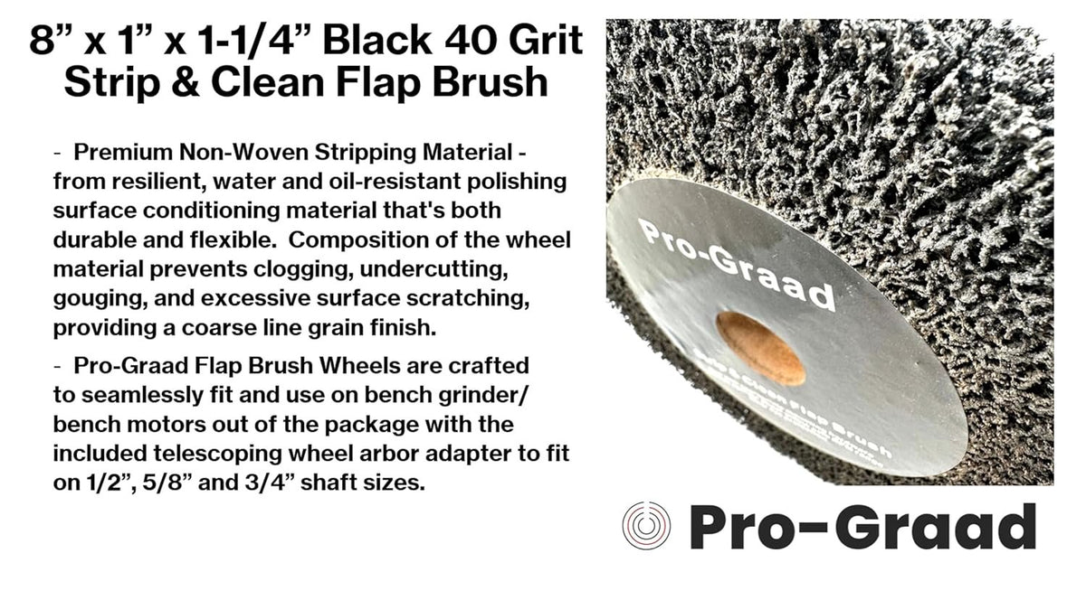 Pro-Graad 8” x 1” Black 40 Grit Extra Coarse Non-Woven Bench Grinder Strip & Clean Flap Brush Wheel, Metal Graining, Stripping, Rust & Paint Removal, Compatible for 1/2”, 5/8”, 3/4", 1", 1-1/4" Arbor