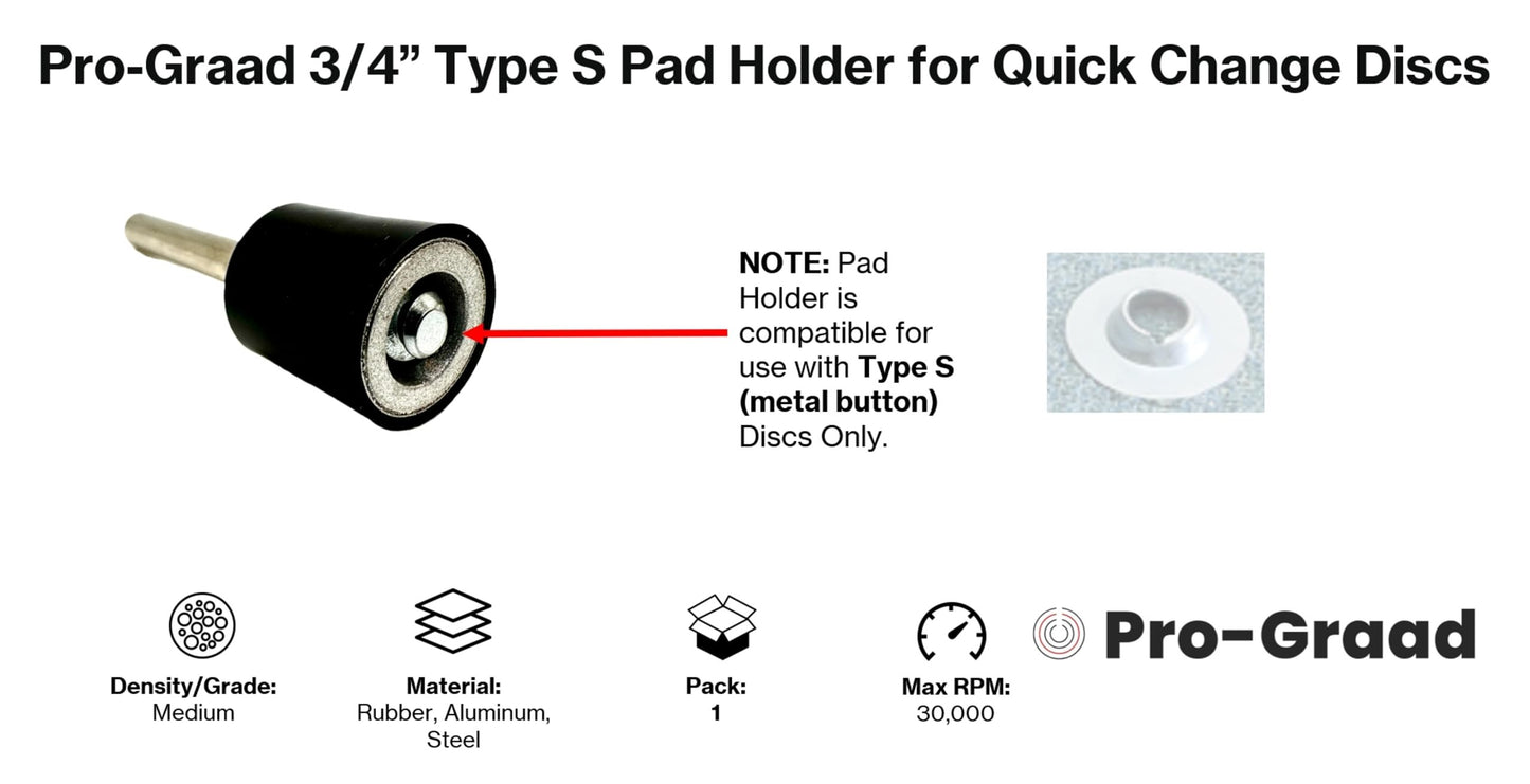 Pro-Graad 3/4" Type S Pad Holder for Quick Change Discs, 1/4" Shank, Type II, TS, S-Type Holder Mandrel, for Die Grinder, Grinding Polishing Paint Removal Sanding and Conditioning Discs