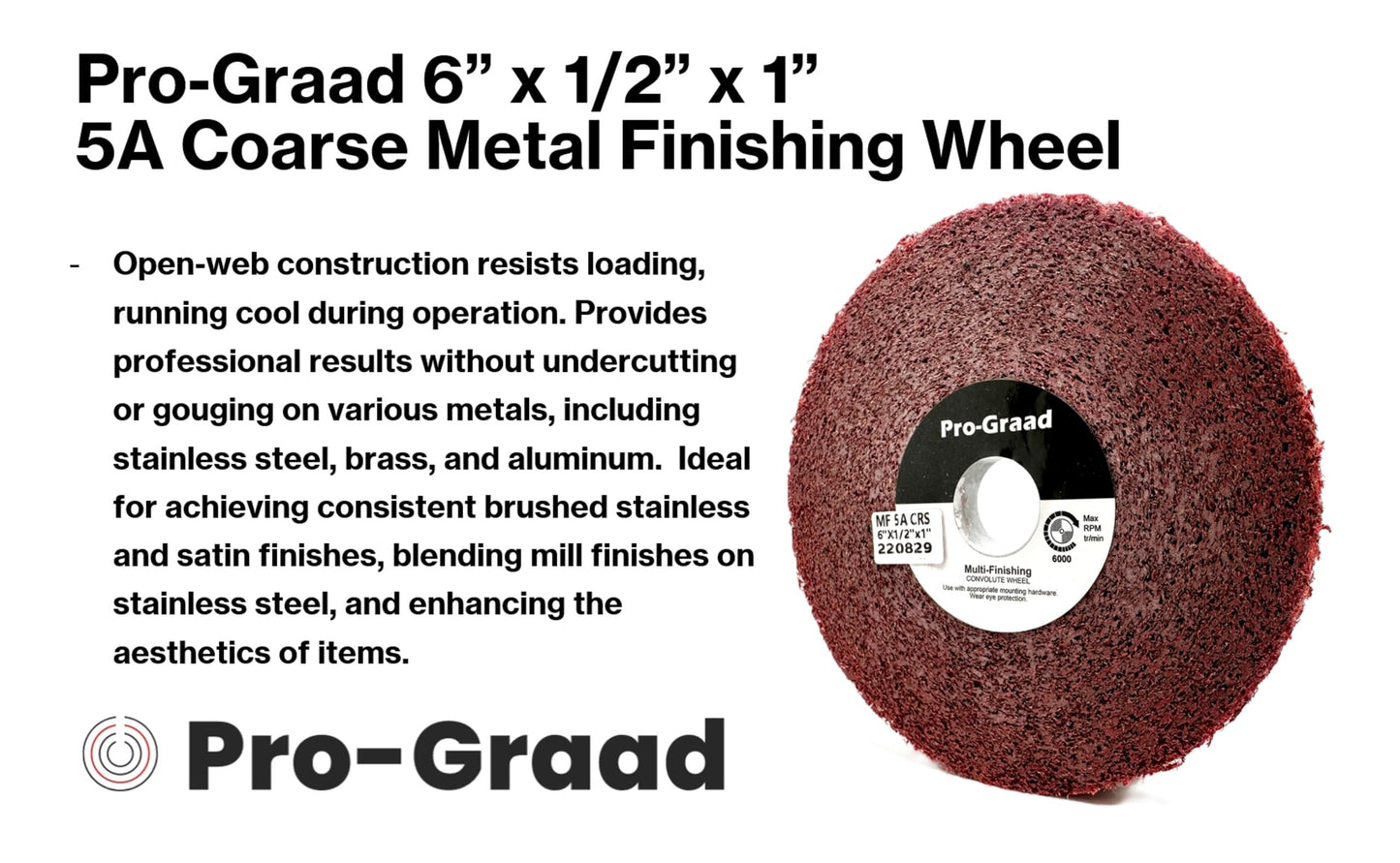 Pro-Graad Metal Finishing Wheel – 6” x 1/2” x 1” 5A Coarse – Aluminum Oxide – Maroon Metal Finish Convolute Wheel – for #3 Brush, Satin and Mill Finishes – 05394 - Pack of 1