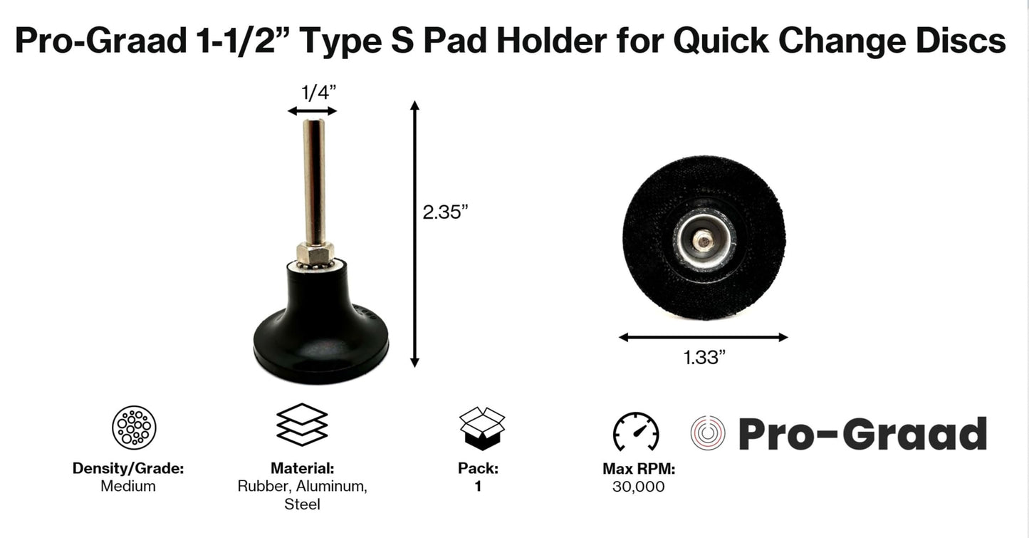 Pro-Graad 1-1/2" Type S Pad Holder for Quick Change Discs, 1/4" Shank, Type II, TS, S-Type Holder Mandrel, for Die Grinder, Grinding Polishing Paint Removal Sanding and Conditioning Discs