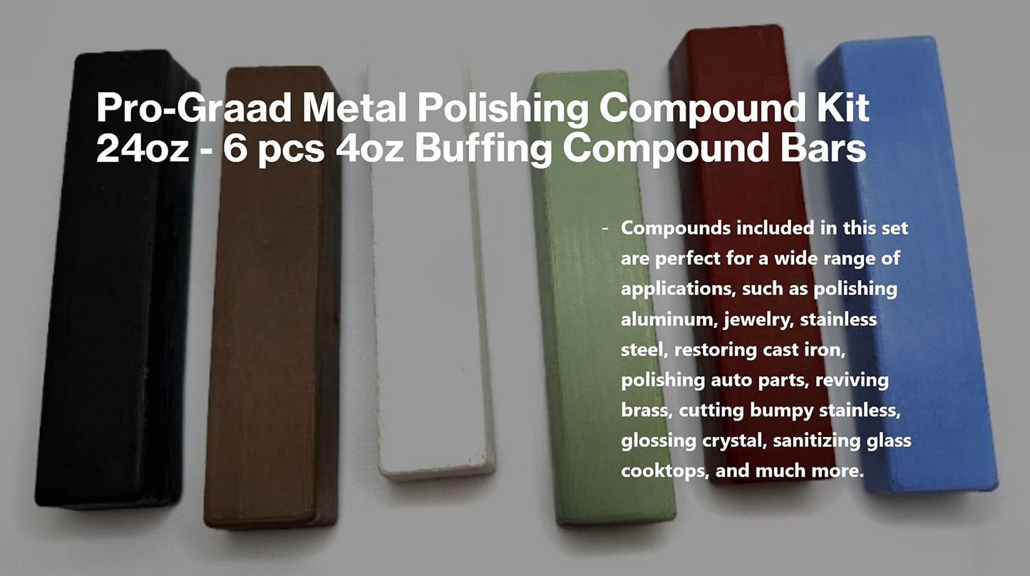 Pro-Graad Metal Polishing Compound Kit 24oz - 6 pc Buffing Compound Bars 4 oz each. Set includes: Black Emery Compound, Brown Tripoli, White Rouge, General Green, Red Jewelers Rouge, All Purpose Blue