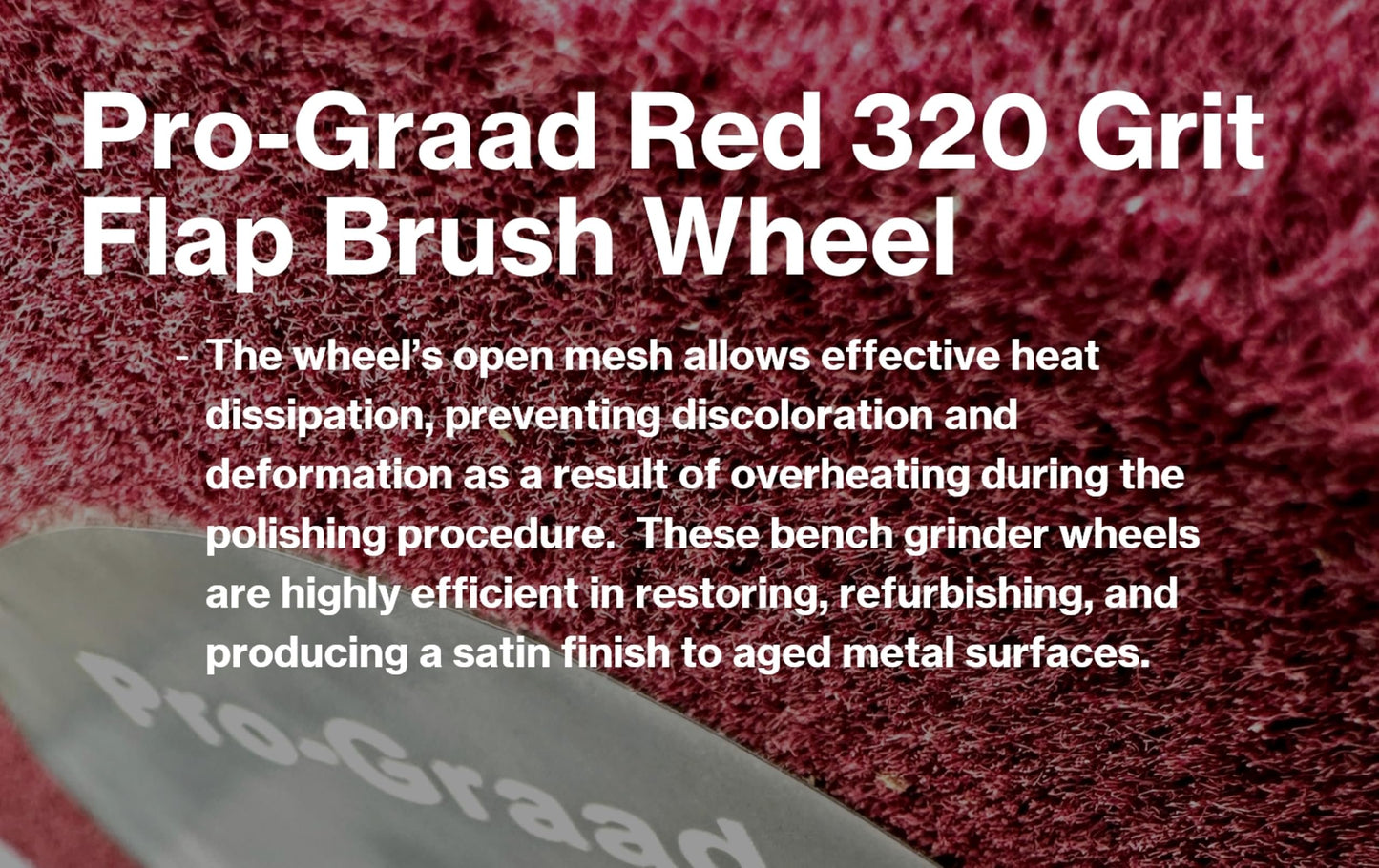 Pro-Graad 6” x 1” x 1” Arbor Red Bench Grinder Polishing Wheel, 320 Grit, Tight Weave, Great for refurbishing golf clubs and metal, Non-Woven Wheel for Copper, Metal, Finishing, and Burnishing